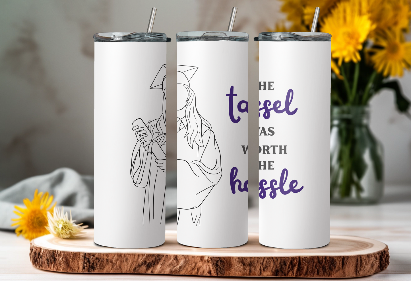 "The tassel was worth the hassle" tumbler - female graduate sketch - 20 or 30 oz tumbler with straw