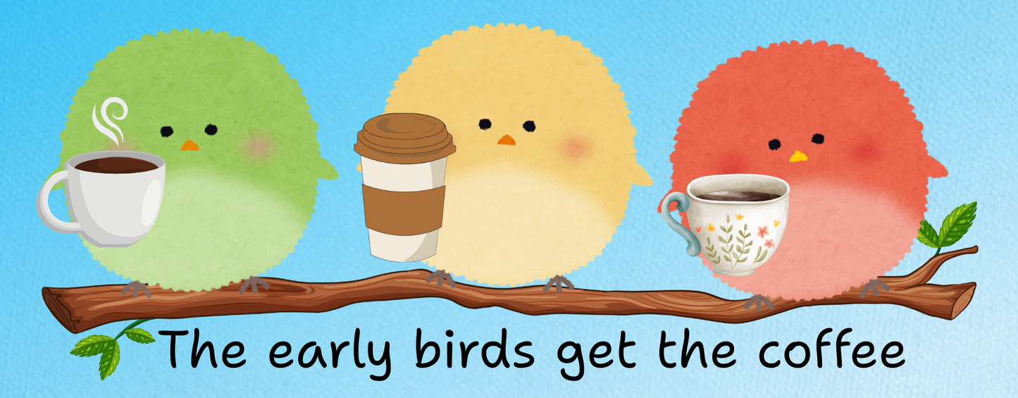 "The early birds get... the coffee" - Handle-less Mug- 10 oz Stainless Tumbler Coffee
