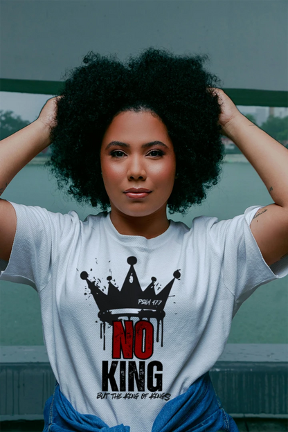 No King But the King of Kings - Psalm 47:7 | Women's Christian T-Shirt