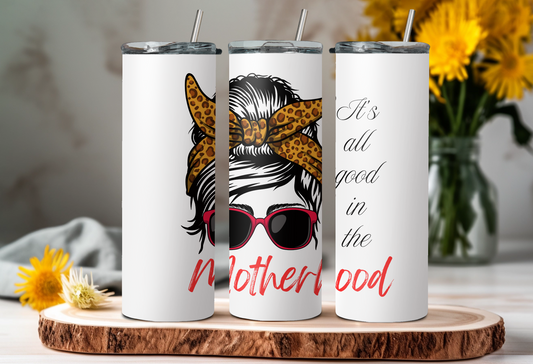 "It's all good in the Motherhood" w/mom with leopard headband - 20 or 30 oz tumbler with straw