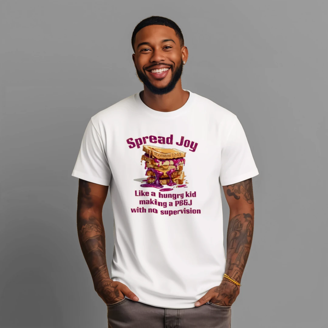 Spread Joy Like a Hungry Kid PB&J Faith T-Shirt - Romans 12:15