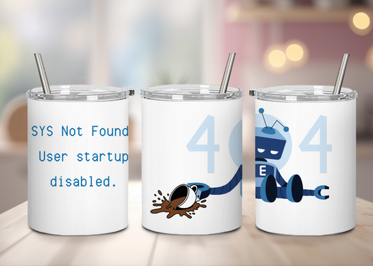 IT - SYS Not Found User startup disabled - Handle-less Mug- 10 oz Stainless Tumbler Coffee