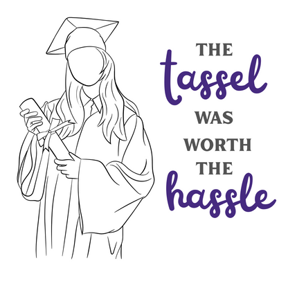 "The tassel was worth the hassle" tumbler - female graduate sketch - 20 or 30 oz tumbler with straw